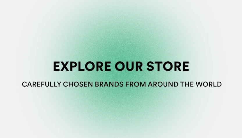 Explore our store