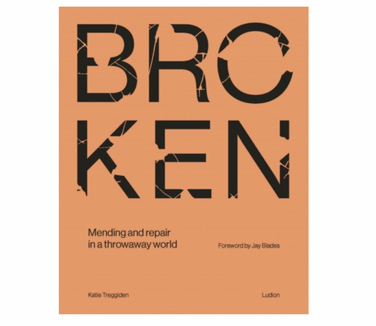 Broken : Mending and repair in a throwaway world