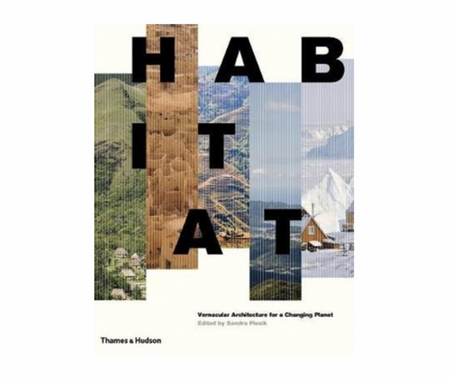 Habitat : Vernacular Architecture for a Changing Planet